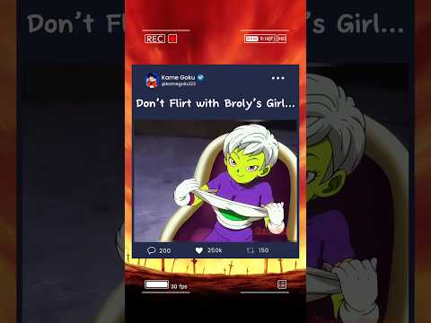 Don’t Flirt with Broly’s Girl… #dragonball #goku #anime #edit