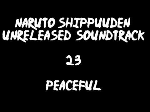 Naruto Shippuuden Unreleased Soundtrack – Peaceful